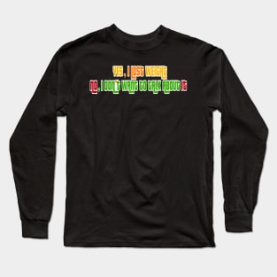 Yes I lost weight Long Sleeve T-Shirt